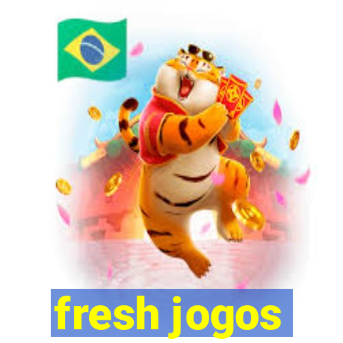 fresh jogos